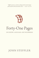 Forty-One Pages: On Poetry, Language, and Wilderness