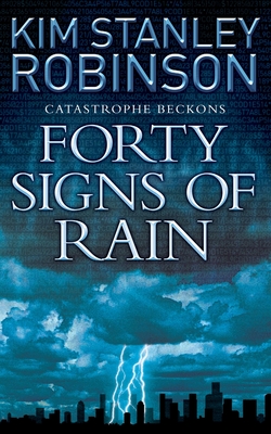 Forty Signs of Rain - Robinson, Kim Stanley