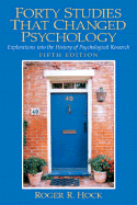 Forty Studies That Changed Psychology: Explorations Into the History of Psychological Research