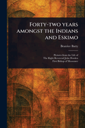 Forty-two Years Amongst the Indians and Eskimo