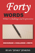 Forty Words: Writer's Challenge and Expressions