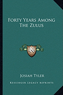 Forty Years Among The Zulus