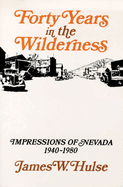 Forty Years in the Wilderness: Impressions of Nevada, 1940-1980