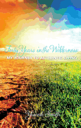 Forty Years in the Wilderness: My Journey to Authentic Living