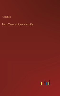 Forty Years of American Life - Nichols, T