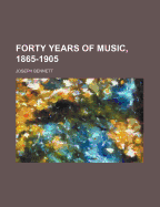 Forty Years of Music, 1865-1905