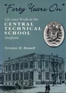 Forty Years on Central Technical School - Russell, M Terence