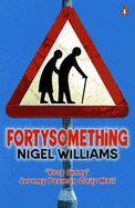 Fortysomething - Williams, Nigel