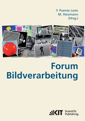 Forum Bildverarbeitung - Puente Le?n, Fernando, and Heizmann, Michael