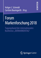 Forum Markenforschung 2018: Tagungsband Der Internationalen Konferenz "dermarkentag"