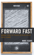 Forward Fast: Making Sense of Education in an Era of Rapid Change