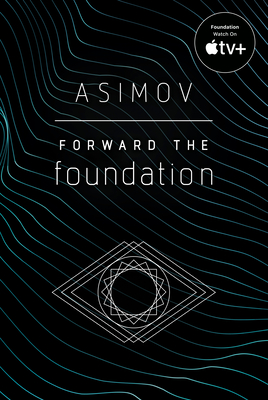 Forward the Foundation - Asimov, Isaac