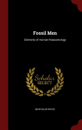 Fossil Men: Elements of Human Palaeontology