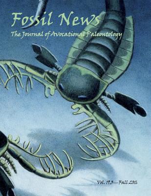 Fossil News: The Journal of Avocational Paleontology: Vol. 19, No. 3 (Fall 2016) - Ricketts, Wendell