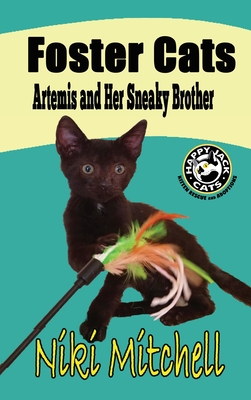 Foster Cats: Artemis and Her Sneaky Brother (A Happy Jack Cats Adventure Book 1) LARGE PRINT: Artemis and Her Sneaky Brother (A Happy Jack Cats Adventure Book 1) - Mitchell, Niki, and C, H J (Photographer)