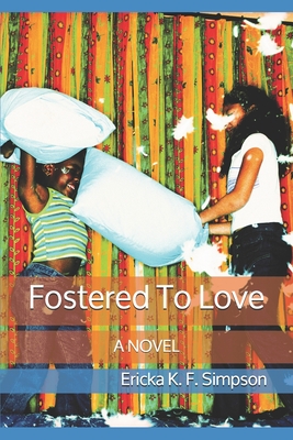 Fostered To Love - Simpson, Ericka K F