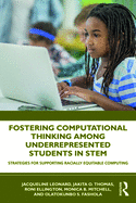 Fostering Computational Thinking Among Underrepresented Students in STEM: Strategies for Supporting Racially Equitable Computing