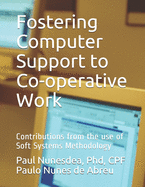 Fostering Computer Support to Co-operative Work: Contributions from the use of Soft Systems Methodology