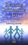 Fostering Connections Act: Elements & Efforts for Improved Foster Care Outcomes