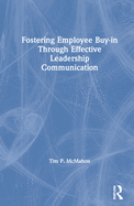 Fostering Employee Buy-In Through Effective Leadership Communication