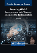 Fostering Global Entrepreneurship Through Business Model Innovation