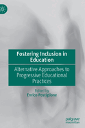 Fostering Inclusion in Education: Alternative Approaches to Progressive Educational Practices