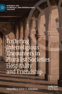 Fostering Interreligious Encounters in Pluralist Societies: Hospitality and Friendship