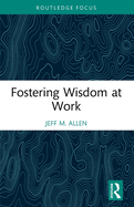 Fostering Wisdom at Work