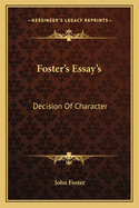 Foster's Essay's: Decision Of Character