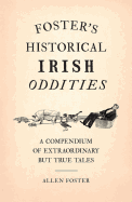 Foster's Historical Irish Oddities