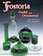 Fostoria Useful and Ornamental the Crystal for America - Long, Milbra, and Seate, Emily