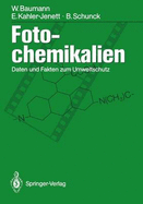 Fotochemikalien: Daten Und Fakten Zum Umweltschutz - Baumann, Werner, and Kahler-Jenett, Elke, and Schunck, Barbara