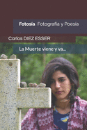 Fotos?a: Fotograf?a y Poes?a. La Muerte viene y va