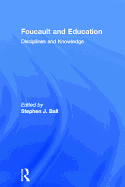 Foucault and Education: Disciplines and Knowledge