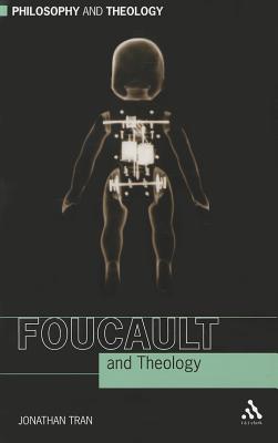 Foucault and Theology - Tran, Jonathan, Dr.