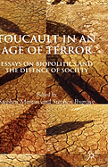 Foucault in an Age of Terror: Essays on Biopolitics and the Defence of Society