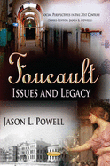 Foucault: Issues & Legacy