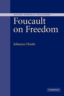 Foucault on Freedom - Oksala, Johanna