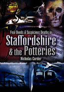 Foul Deeds and Suspicious Deaths Around Staffordshire and the Potteries