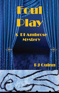 Foul Play: A DI Ambrose Mystery - Quinn, P. J., and Kirk, Pauline, and Summers, Jo