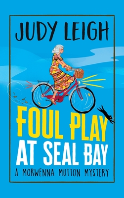 Foul Play at Seal Bay: The start of a page-turning cozy murder mystery series from MILLION COPY BESTSELLER Judy Leigh - Leigh, Judy, and Bond, Jilly (Read by)