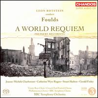 Foulds: A World Requiem  - Catherine Wyn-Rogers (mezzo-soprano); Gerald Finley (baritone); Jeanne-Michle Charbonnet (soprano); Malcolm Hicks (organ);...