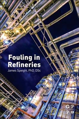 Fouling in Refineries - Speight, James G.