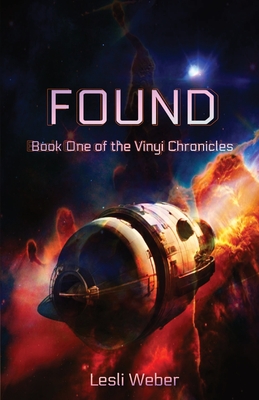 Found: Book One of the Vinyi Chronicles - Weber, Lesli