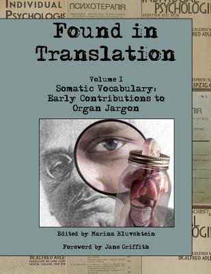 Found in Translation. Volume I. Somatic Vocabulary: Early Contributions to Organ Jargon - Bluvshtein (Ed ), Marina