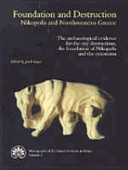 Foundation and Destruction: Nikopolis and Northwestern Greece: The Archaeological Evidence for the City Destructions, the Foundation of Nikopolis and the Synoecism