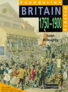 Foundation History: Student Book. Britain 1750-1900