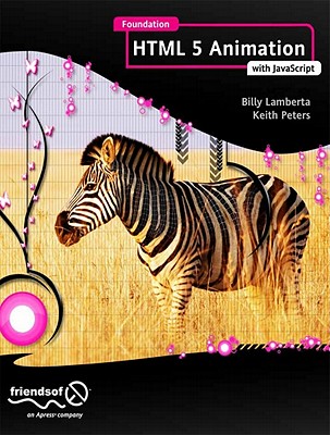 Foundation Html5 Animation with JavaScript - Lamberta, Billy, and Peters, Keith