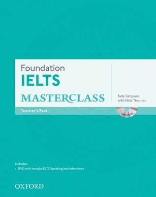 Foundation IELTS Masterclass: Teacher's Pack - Simpson, Katy, and Thorner, Nick
