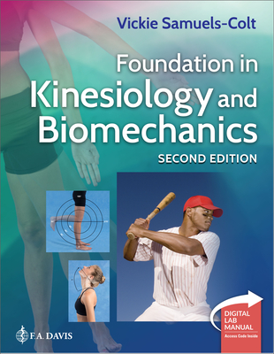 Foundation in Kinesiology and Biomechanics + Digital Laboratory Manual - Samuels-Colt, Vickie, PT, DPT, Msed